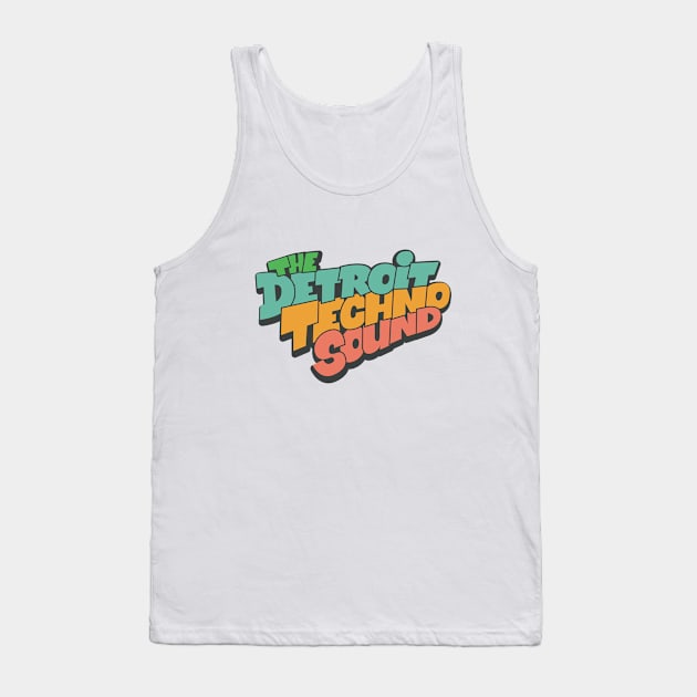 The Detroit Techno Sound  - Awesome Detroit Techno Typography Tank Top by Boogosh